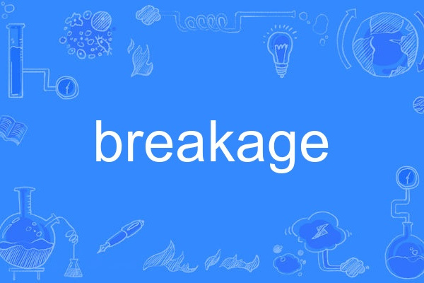 breakage breakage
