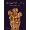 The Greeks in Asia The Greeks in Asia