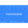 inconclusive inconclusive