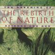 The Rebirth of Nature The Rebirth of Nature