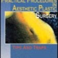 Practical Procedures in Aesthetic Plastic Surgery Practical Procedures in Aesthetic Plastic Surgery