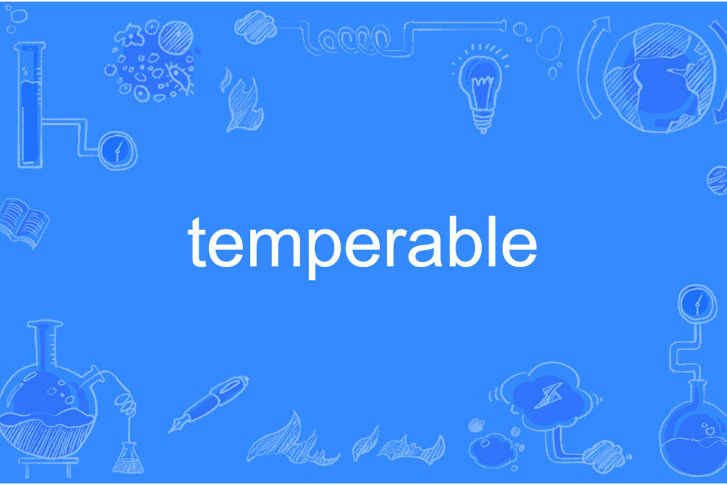 temperable temperable