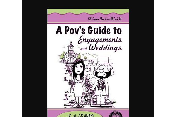 A Pov\x27s Guide to Engagements and Weddings A Pov\x27s Guide to Engagements and Weddings
