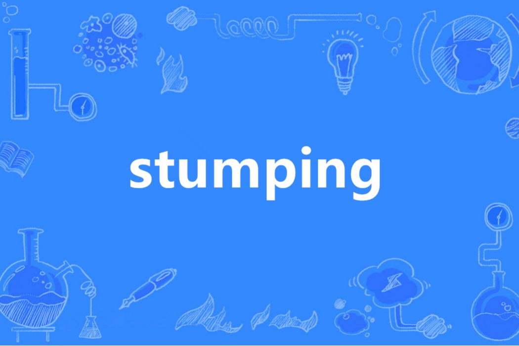 stumping stumping
