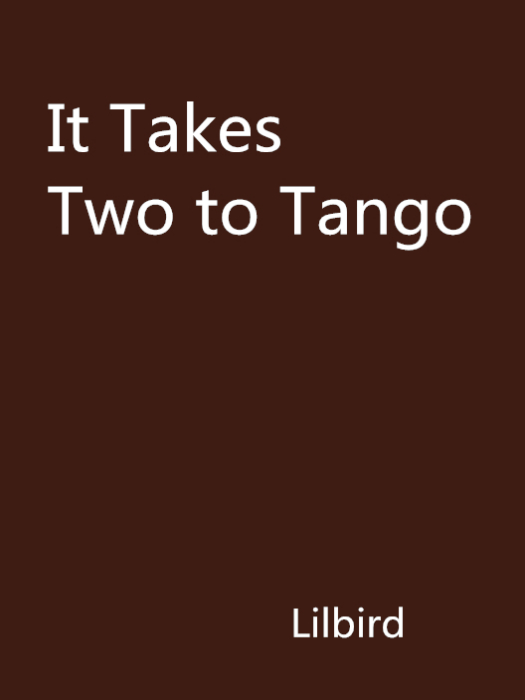 It Takes Two to Tango It Takes Two to Tango