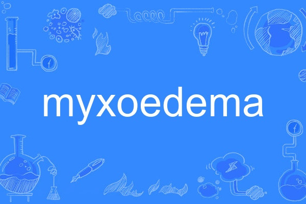 myxoedema myxoedema