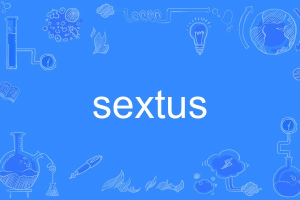 sextus sextus