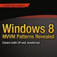 Windows 8 MVVM Patterns Revealed Windows 8 MVVM Patterns Revealed