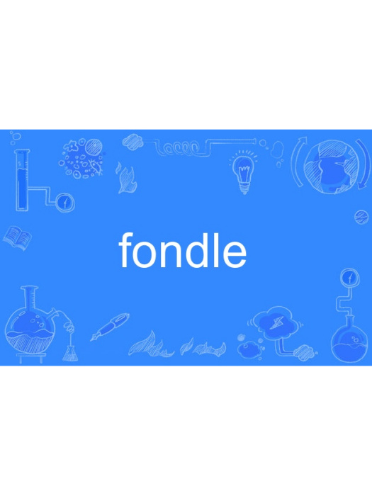 fondle fondle