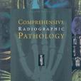 Radiographic Pathology and Comprehensive Radiographic Pathology Radiographic Pathology and Comprehensive Radiographic Pathology