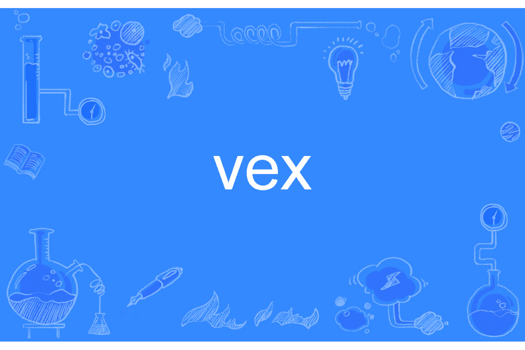 vex(英語單詞) vex(英語單詞)