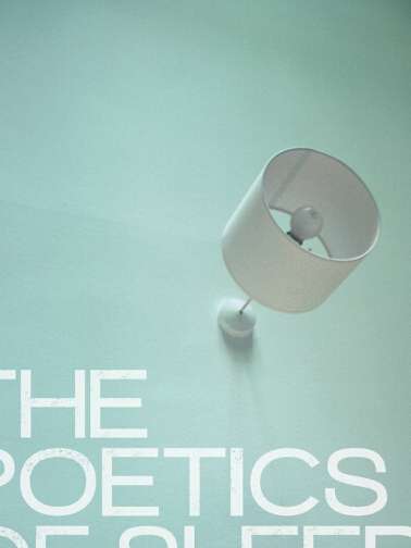 The Poetics of Sleep The Poetics of Sleep