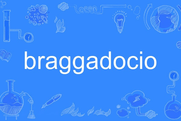 braggadocio braggadocio