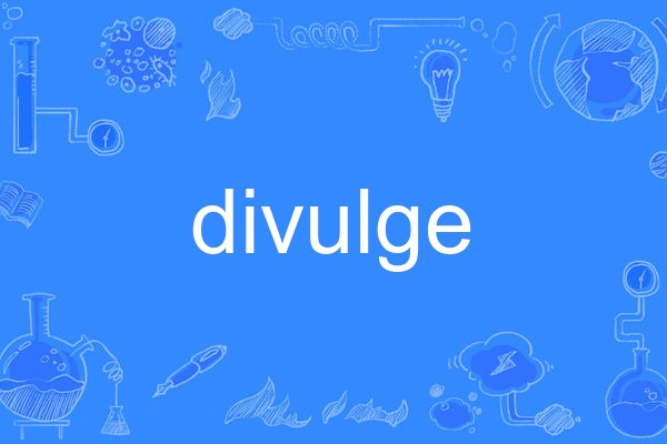 divulge divulge