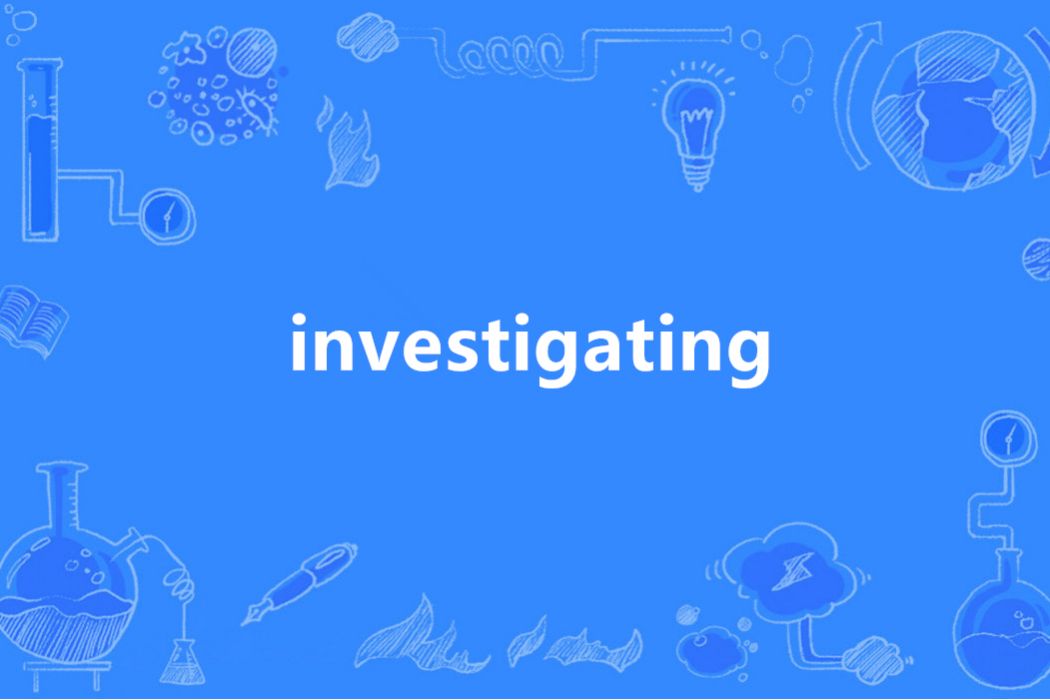 investigating