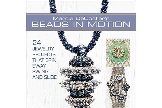 Marcia DeCoster\x27s Beads in Motion Marcia DeCoster\x27s Beads in Motion