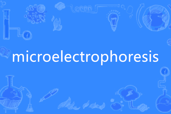microelectrophoresis microelectrophoresis
