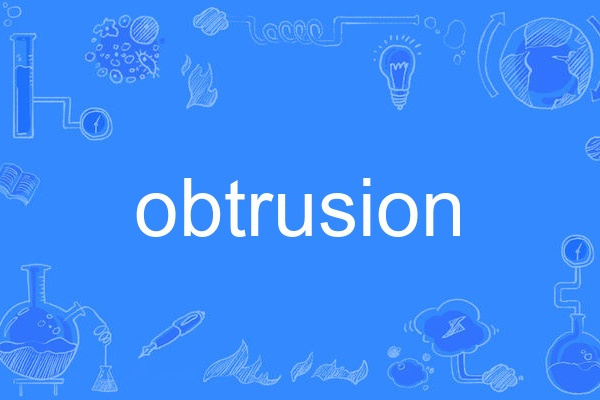 obtrusion obtrusion