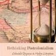 Rethinking Postcolonialism: Colonialist Discourse In Modern Literatures And The Legacy Of Classical Rethinking Postcolonialism: Colonialist Discourse In Modern Literatures And The Legacy Of Classical