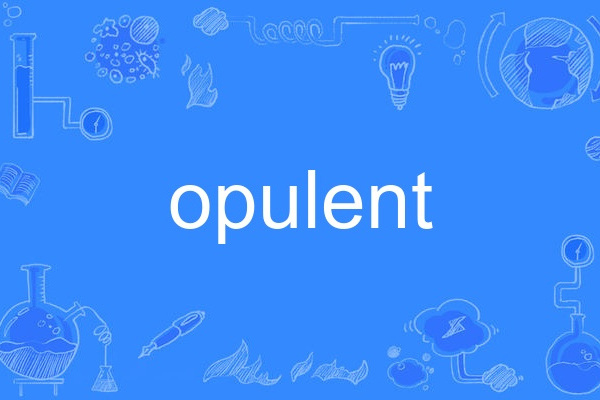 opulent opulent