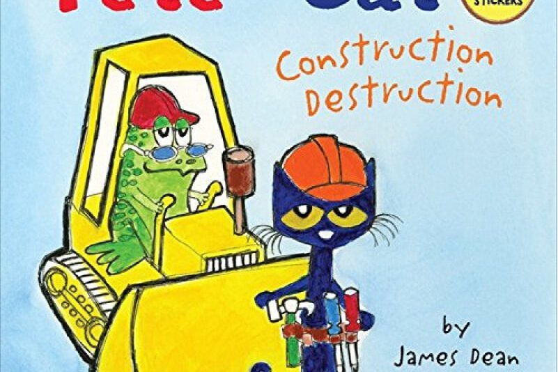 Pete the Cat: Construction Destruction Pete the Cat: Construction Destruction