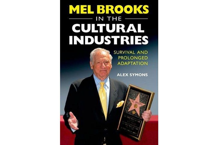 Mel Brooks in the Cultural Industries Mel Brooks in the Cultural Industries