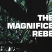 The Magnificent Rebel The Magnificent Rebel