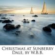 Christmas at Sunberry Dale, by W.B.B.(B, W B.著圖書)