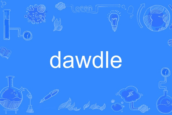 dawdle dawdle
