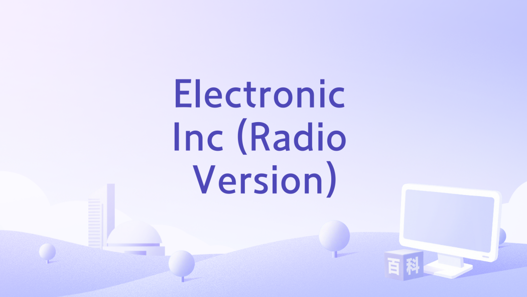 Electronic Inc (Radio Version) Electronic Inc (Radio Version)