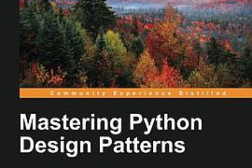 Mastering Python Design Patterns Mastering Python Design Patterns