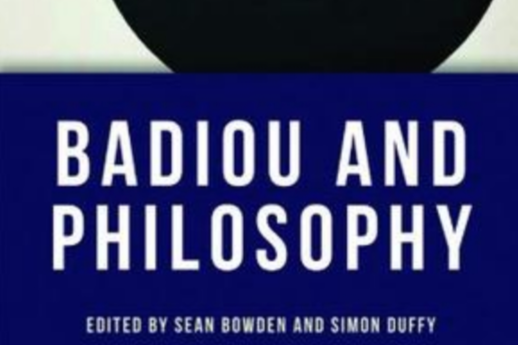 Badiou and Philosophy Badiou and Philosophy