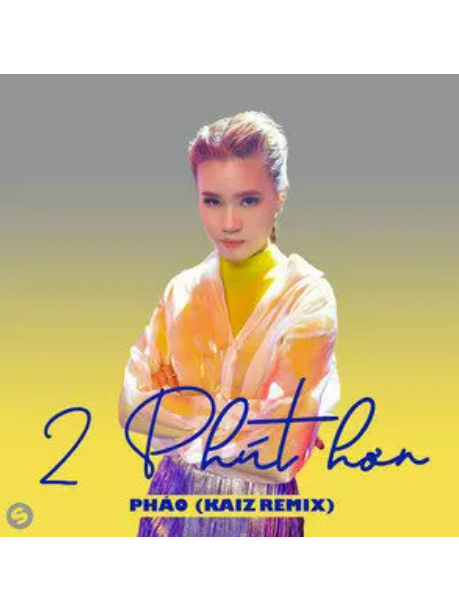 2 Phút Hơn (KAIZ Remix) 2 Phút Hơn (KAIZ Remix)