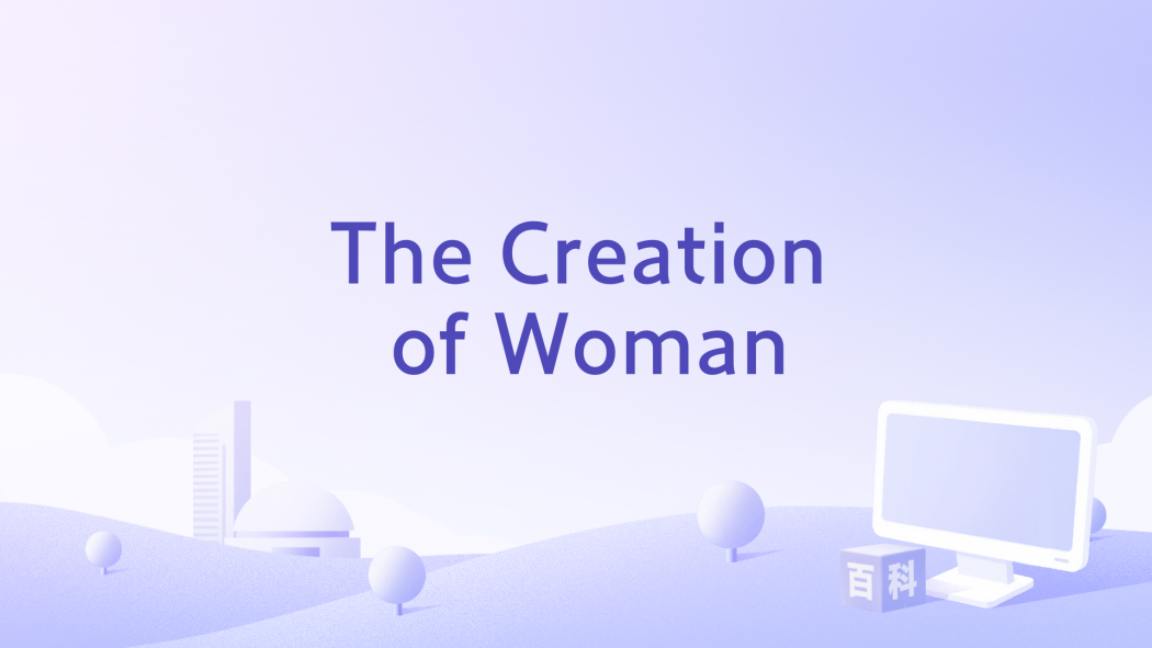 The Creation of Woman The Creation of Woman