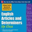 Practice Makes Perfect English Articles and Determiners Up Close Practice Makes Perfect English Articles and Determiners Up Close
