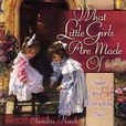 What Little Girls Are Made Of What Little Girls Are Made Of