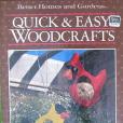 Better Homes and Gardens Quick and Easy Woodcrafts Better Homes and Gardens Quick and Easy Woodcrafts