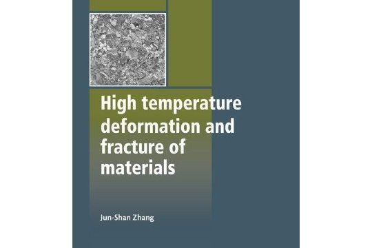 High Temperature Deformation and Fracture of Materials High Temperature Deformation and Fracture of Materials