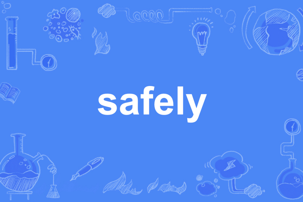 Safely