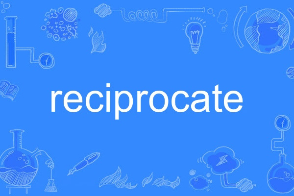reciprocate