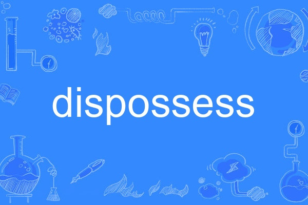 dispossess dispossess