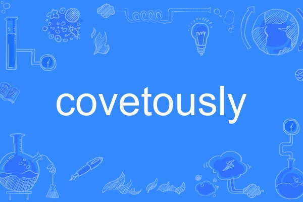 covetously covetously