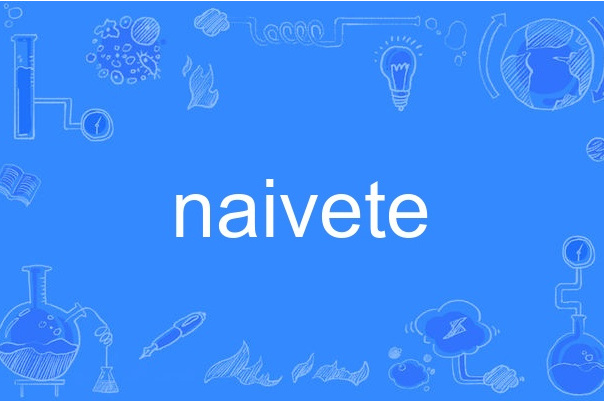 naivete naivete