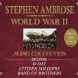 The Stephen Ambrose World War II Audio Collection The Stephen Ambrose World War II Audio Collection