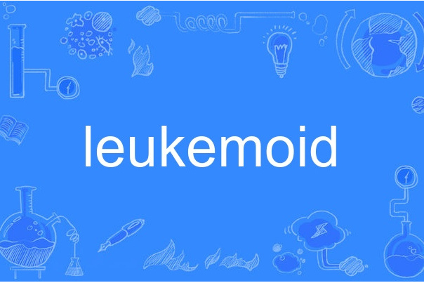 leukemoid leukemoid