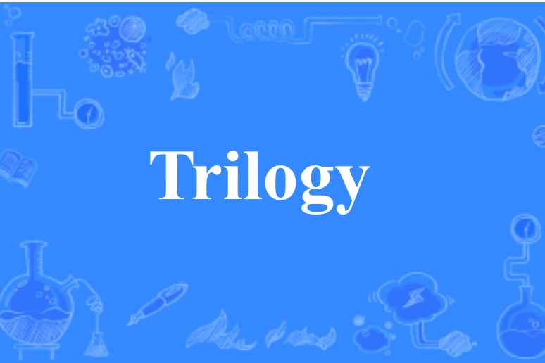 Trilogy(英文單詞) Trilogy(英文單詞)