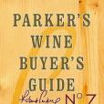 Parker\x27s Wine Buyer\x27s Guide Parker\x27s Wine Buyer\x27s Guide