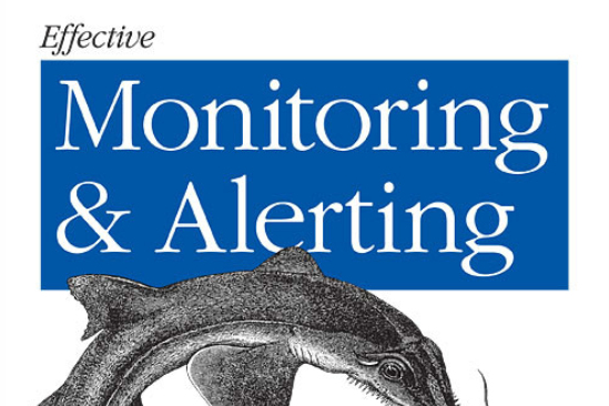Effective Monitoring and Alarming Effective Monitoring and Alarming