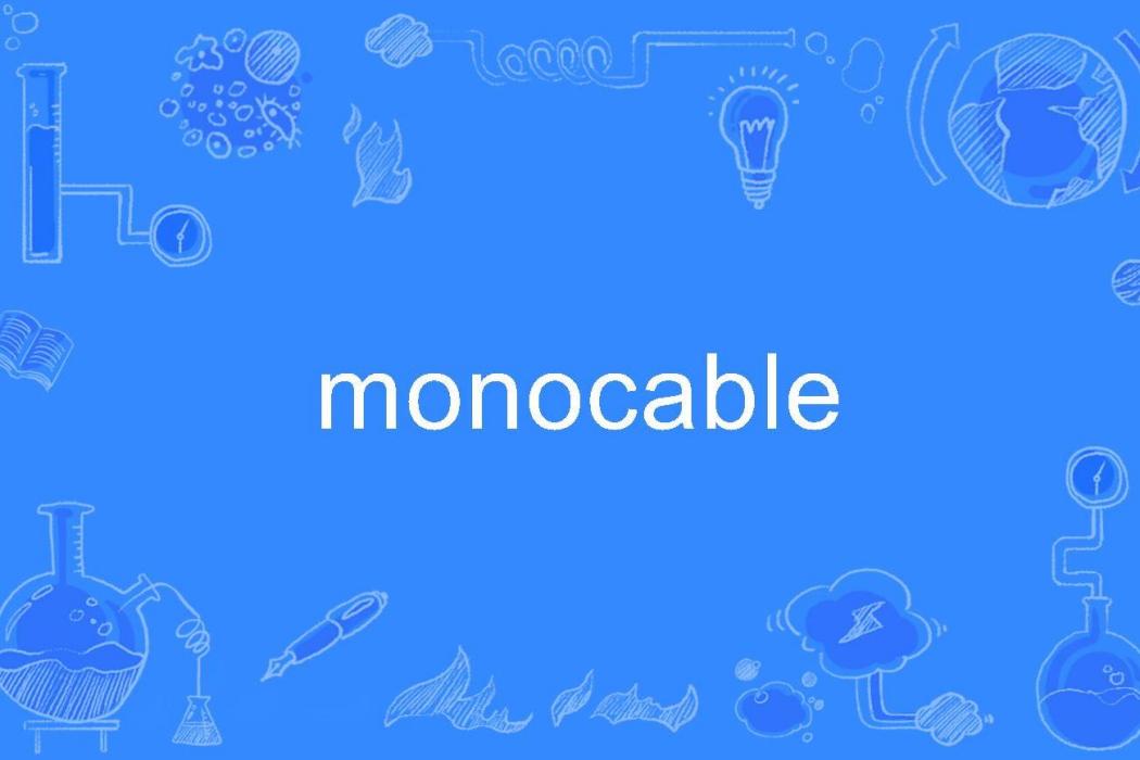 monocable monocable