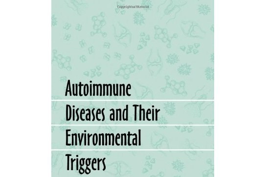 Autoimmune Diseases and Their Environmental Triggers Autoimmune Diseases and Their Environmental Triggers